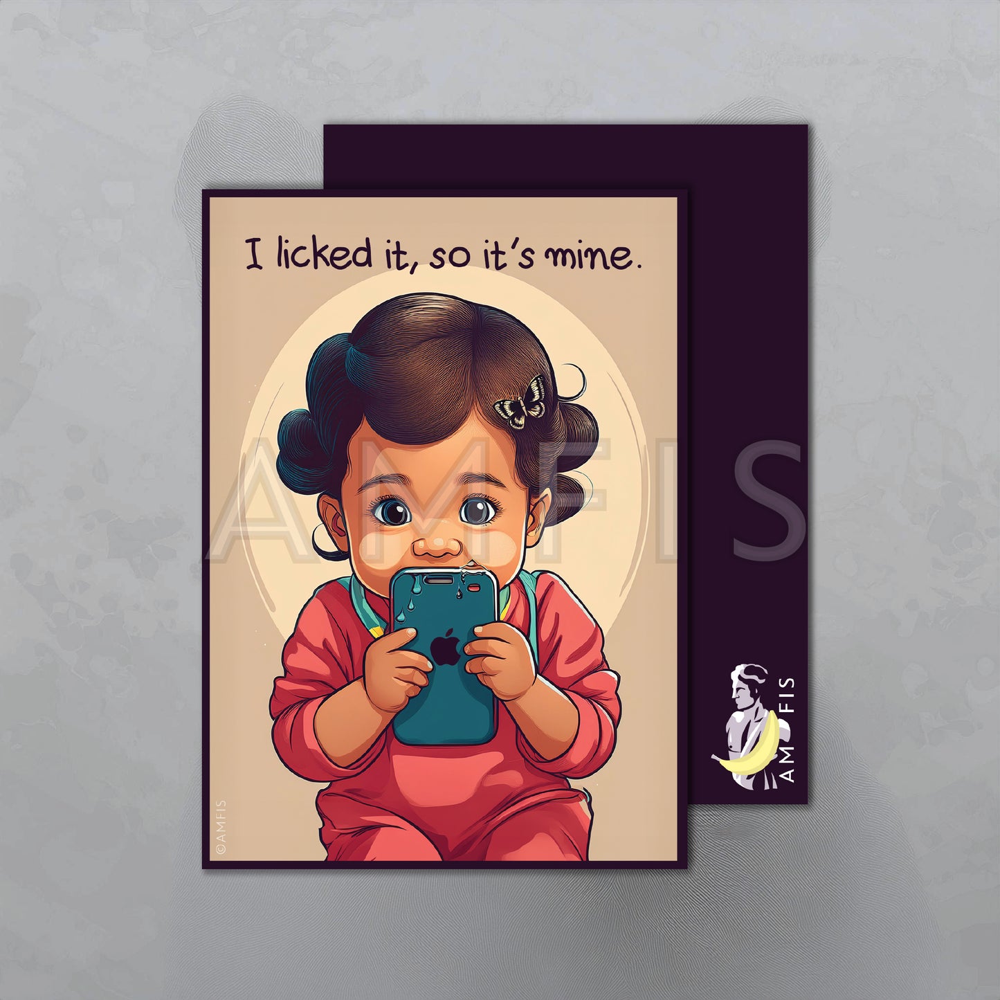 I licked it, so it’s mine.